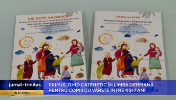 Primul ghid catehetic în limba germană destinat copiilor cu vârste între 4 și 7 ani – prezentat la Trinitas TV